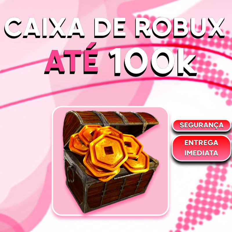⭐ CAIXA DE ROBUX ATE 100K ROBUX🍉