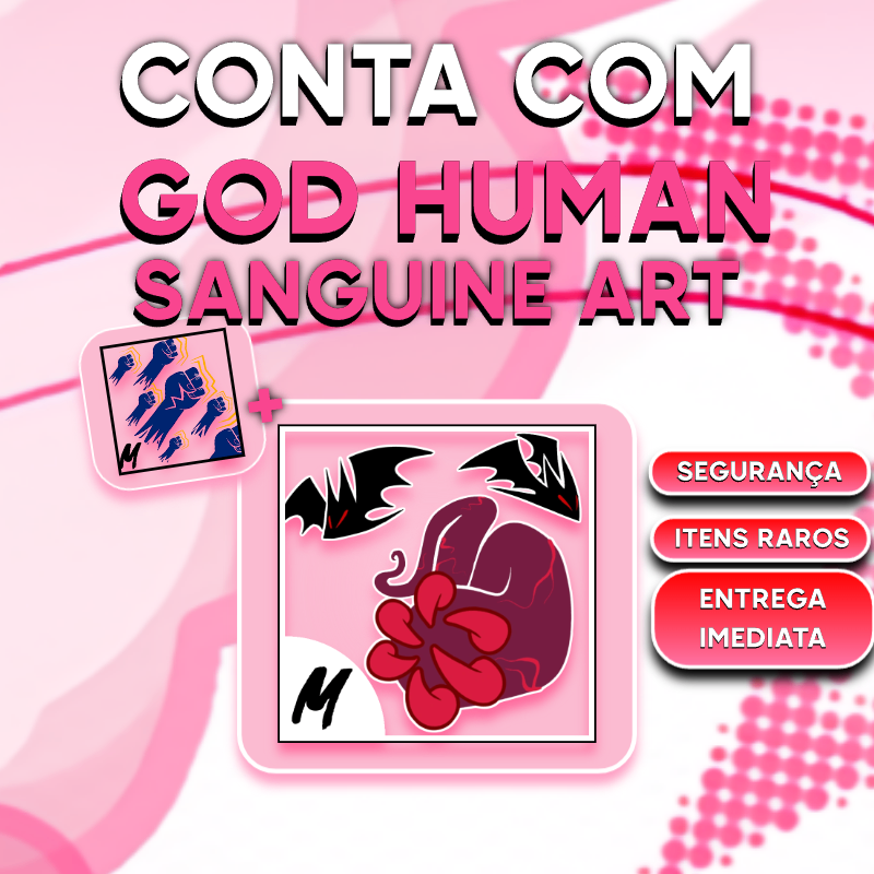 GOD HUMAN + SANGUINE ART 🩸👊