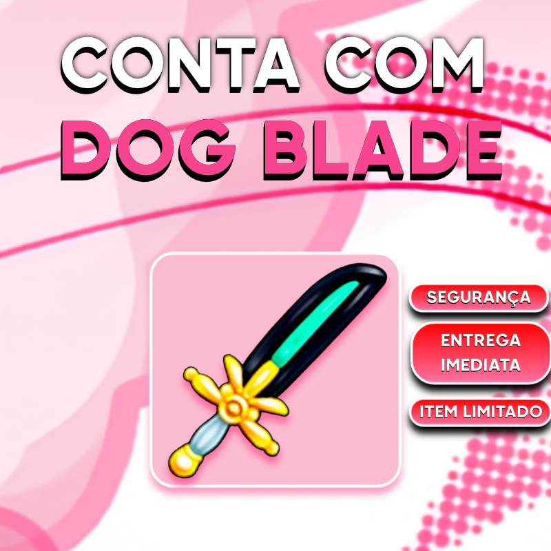 Conta Com DOG BLADE ( SORTE 🍀 ) 🍎🍉