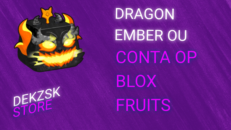 「🐉」DRAGON EMBER OU C0NTA DE BLOX FRUITS