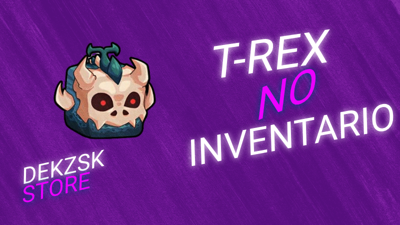 T-rex no inventário 🍀