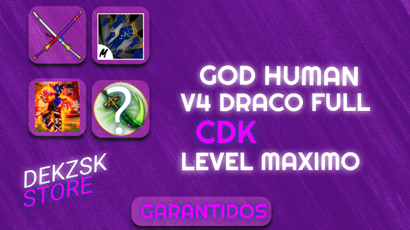 GodHuman + Level máximo ⭐+ DRACO V4 FULL + CDK ⚔️